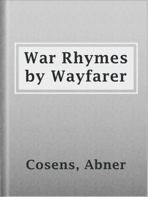 Title details for War Rhymes by Wayfarer by Abner Cosens - Available